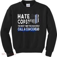 Hare Cops? Need Help Call A Crackhead Kids Sweatshirt thumb 0