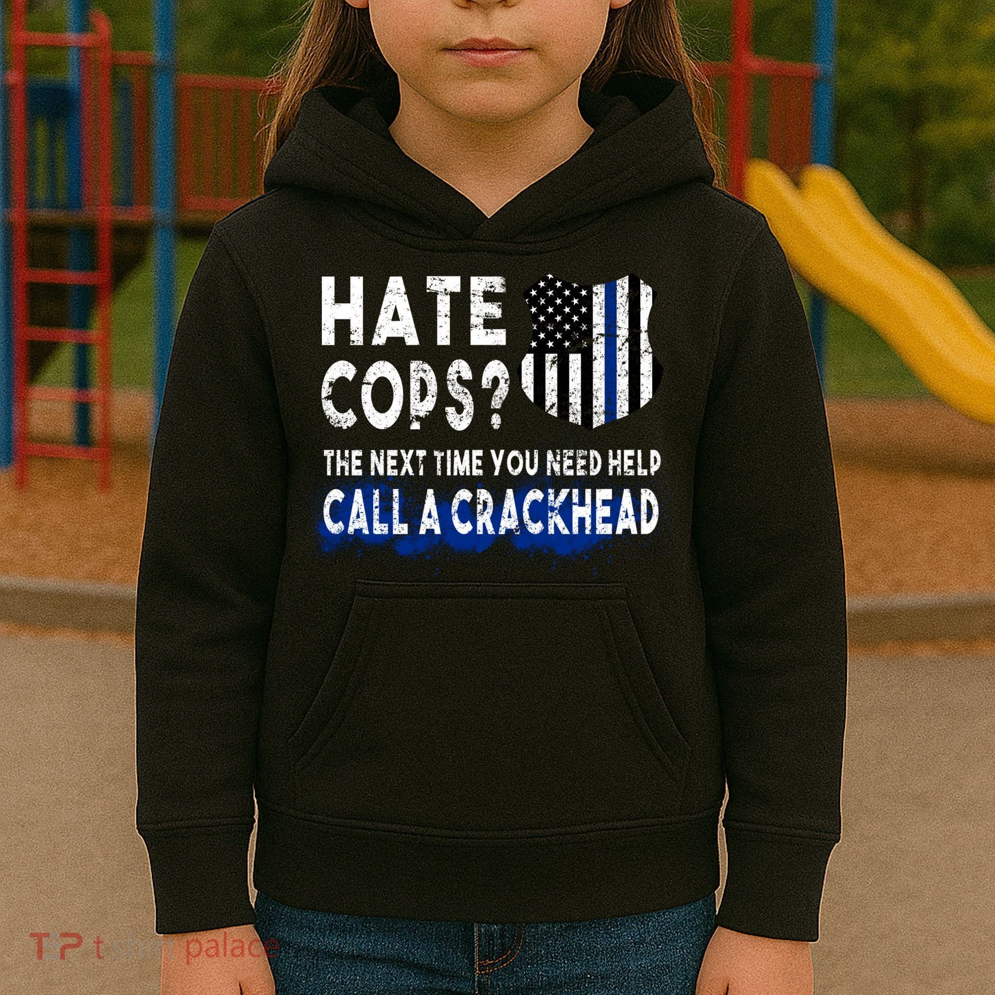 Hare Cops? Need Help Call A Crackhead Kids Hoodie
