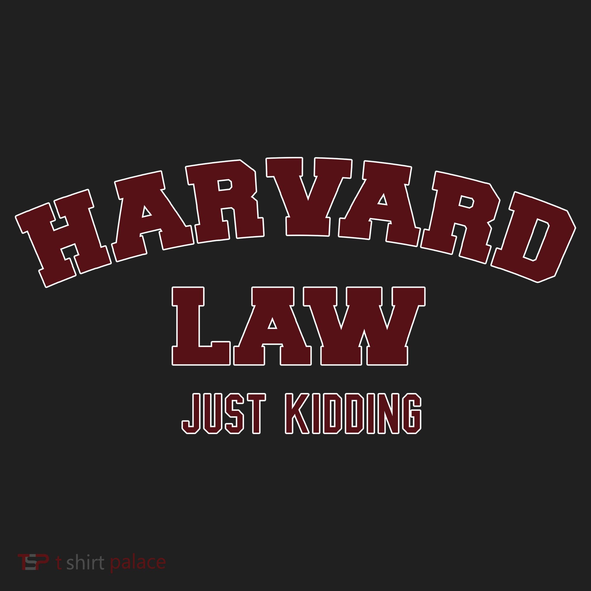 Harvard Law Just Kidding Women's Sweatshirt