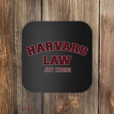 Harvard Law Just Kidding Coaster