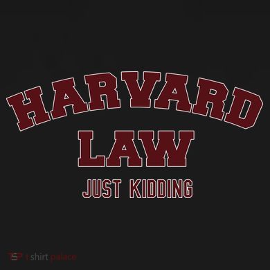 Harvard Law Just Kidding Tall Sweatshirt