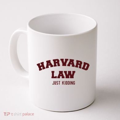 Harvard Law Just Kidding Coffee Mug