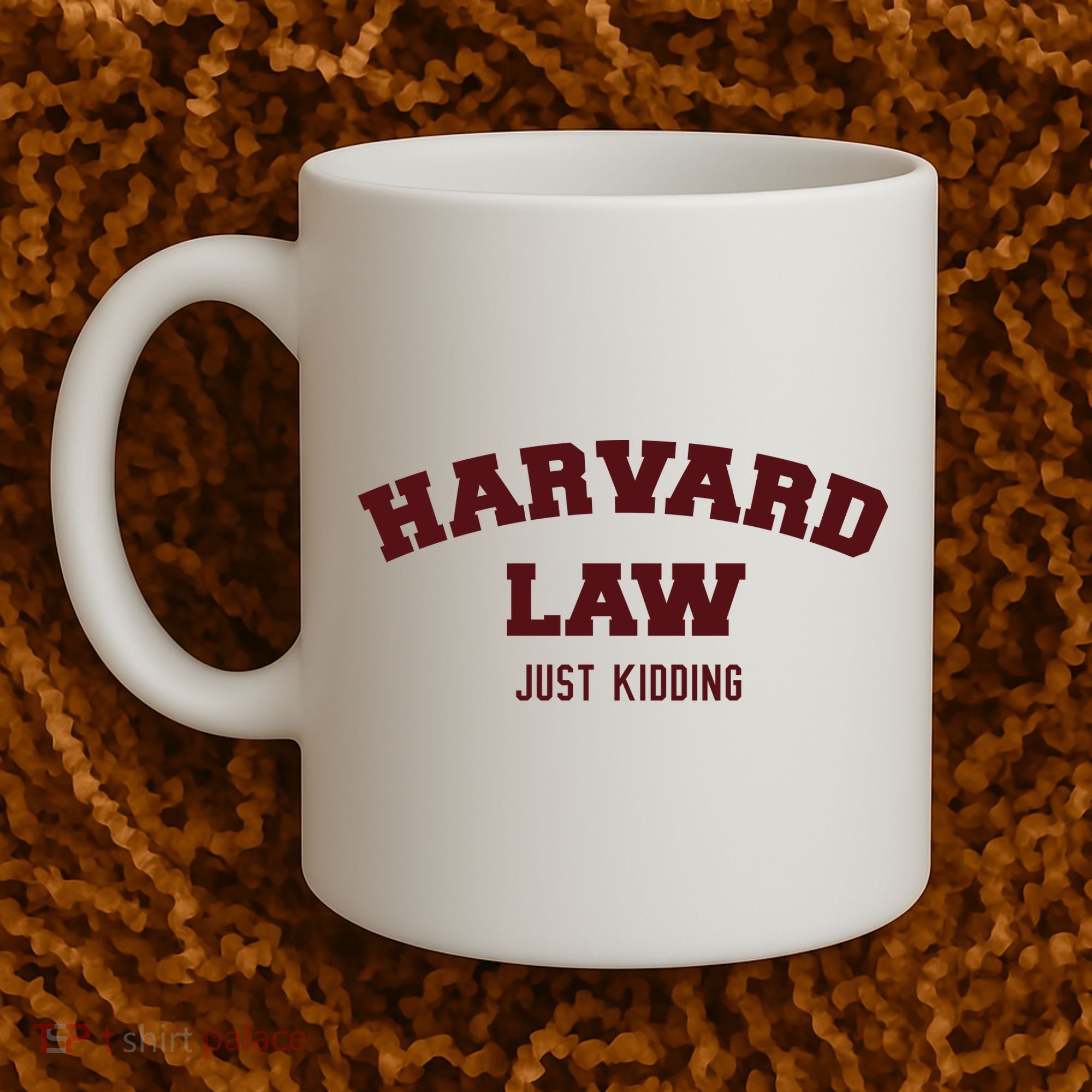 Harvard Law Just Kidding Coffee Mug
