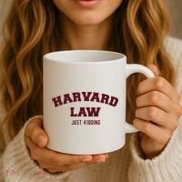 Harvard Law Just Kidding Coffee Mug thumb 3
