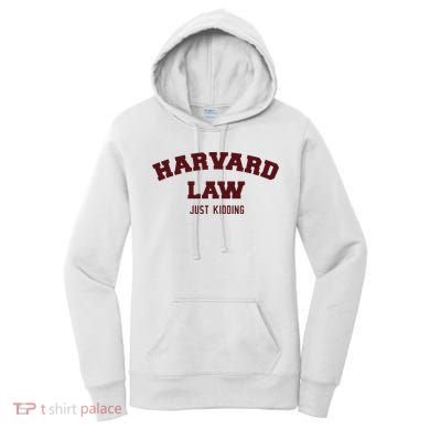 Harvard Law Just Kidding Women's Hoodie