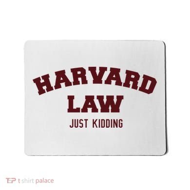 Harvard Law Just Kidding Mousepad