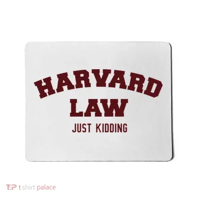 Harvard Law Just Kidding Mousepad