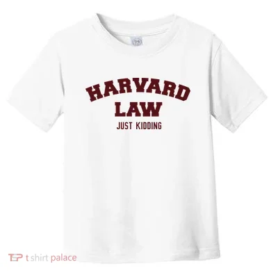 Harvard Law Just Kidding Toddler T-Shirt