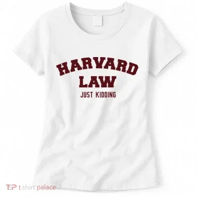 Harvard Law Just Kidding Women's T-Shirt