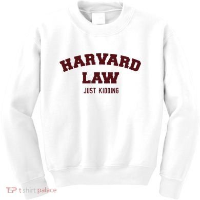 Harvard Law Just Kidding Kids Sweatshirt