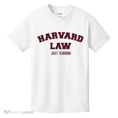 Harvard Law Just Kidding Kids T-Shirt
