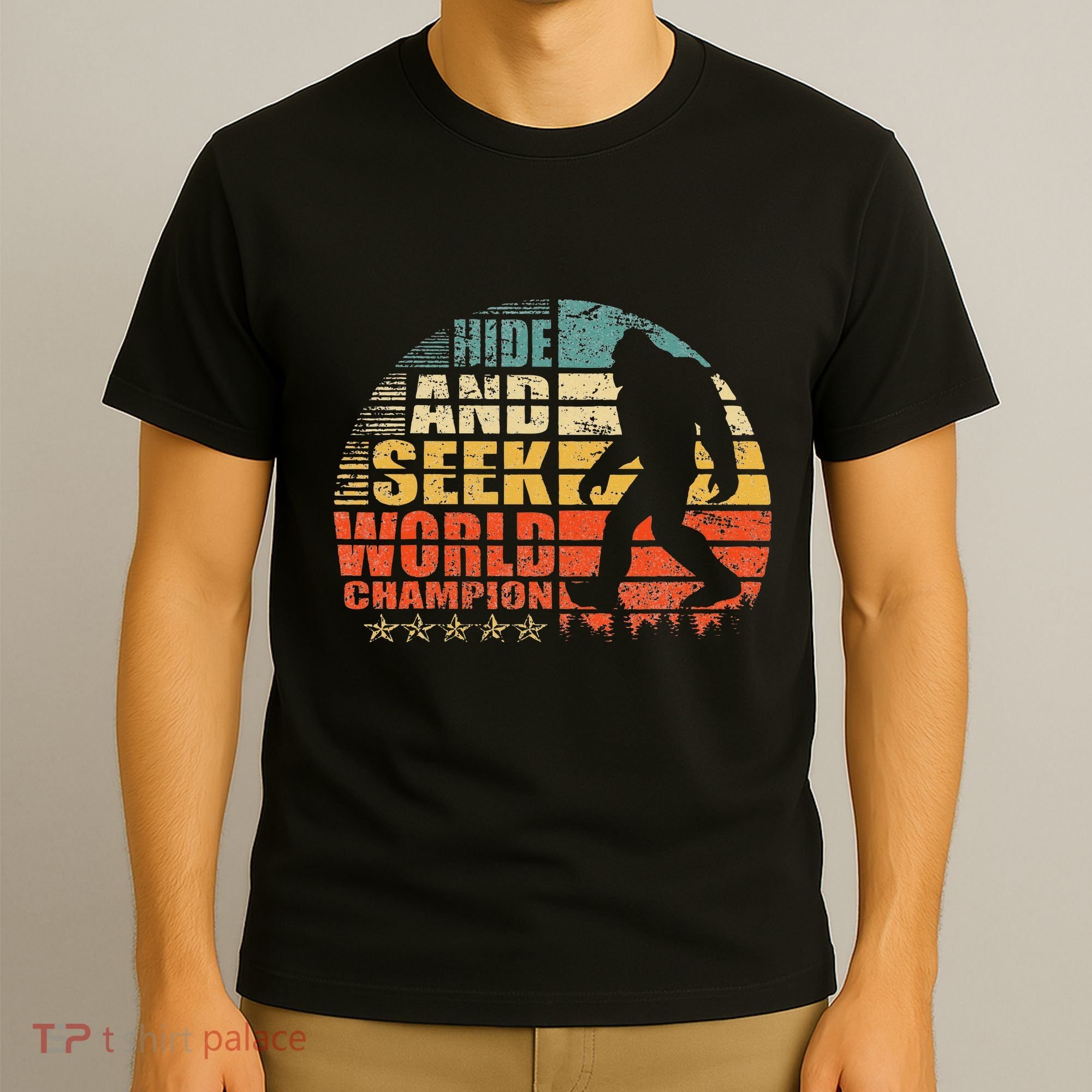 Hide And Seek World Champion Bigfoot Is Real T-Shirt