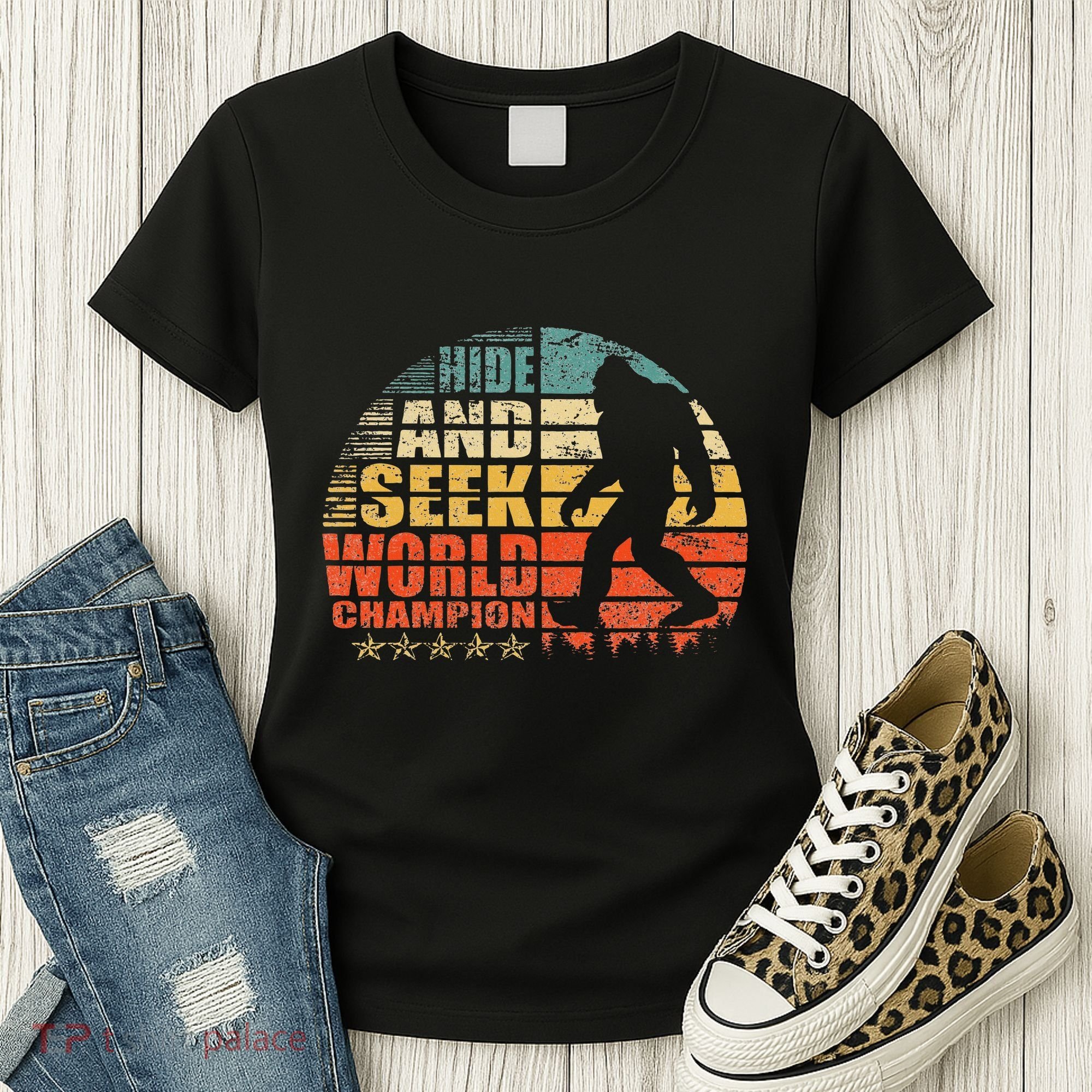 Hide And Seek World Champion Bigfoot Is Real Women's T-Shirt