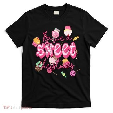 Have A Sweet Christmas Cute Candy T-Shirt