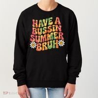 Have A Summer Bruh Funny Teacher Last Day Of School Women's Sweatshirt thumb 0