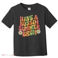 Have A Summer Bruh Funny Teacher Last Day Of School Toddler T-Shirt thumb 0