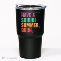Have A Summer Bruh Teacher Last Day Of School Tumbler thumb 0