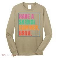Have A Summer Bruh Teacher Last Day Of School Long Sleeve Shirt thumb 0