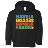 Have A Summer Bruh Funny Teacher Last Day Of School Toddler Hoodie thumb 0