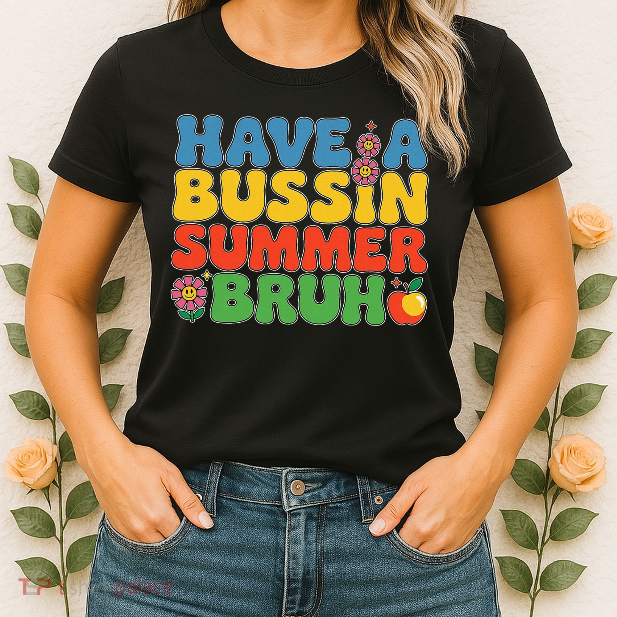 Have A Summer Bruh Funny Teacher Last Day Of School Women's T-Shirt