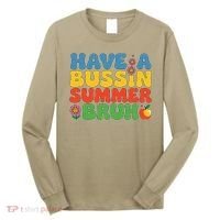 Have A Summer Bruh Funny Teacher Last Day Of School Long Sleeve Shirt thumb 0