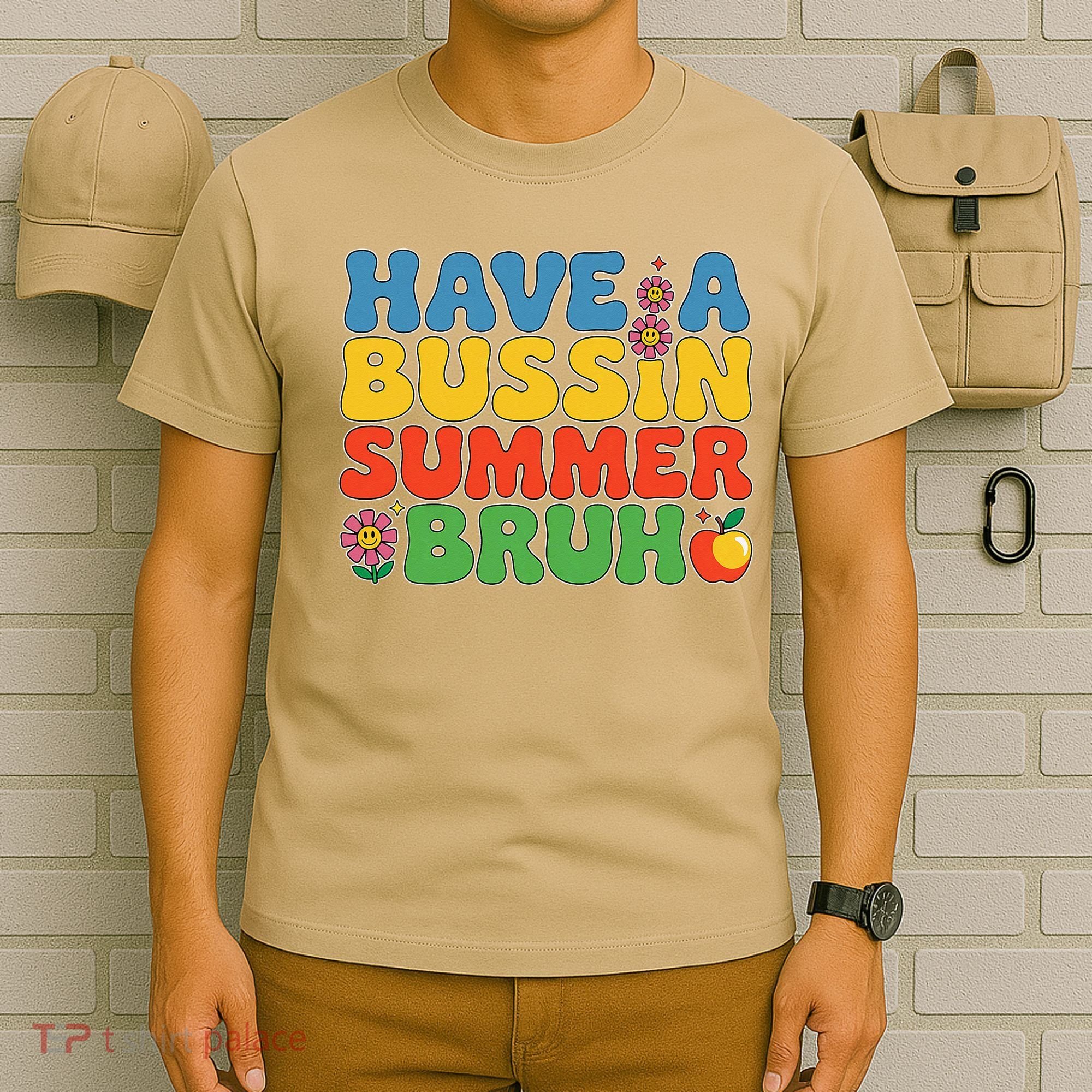 Have A Summer Bruh Funny Teacher Last Day Of School T-Shirt