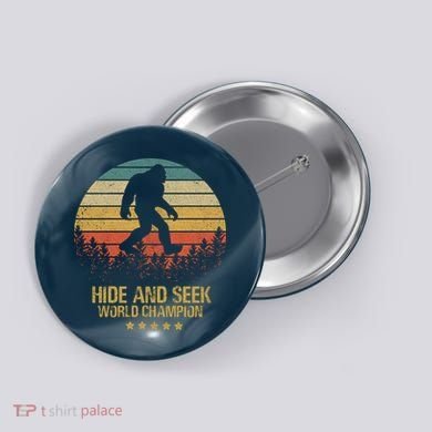 Hide And Seek World Champion Sasquatch Button