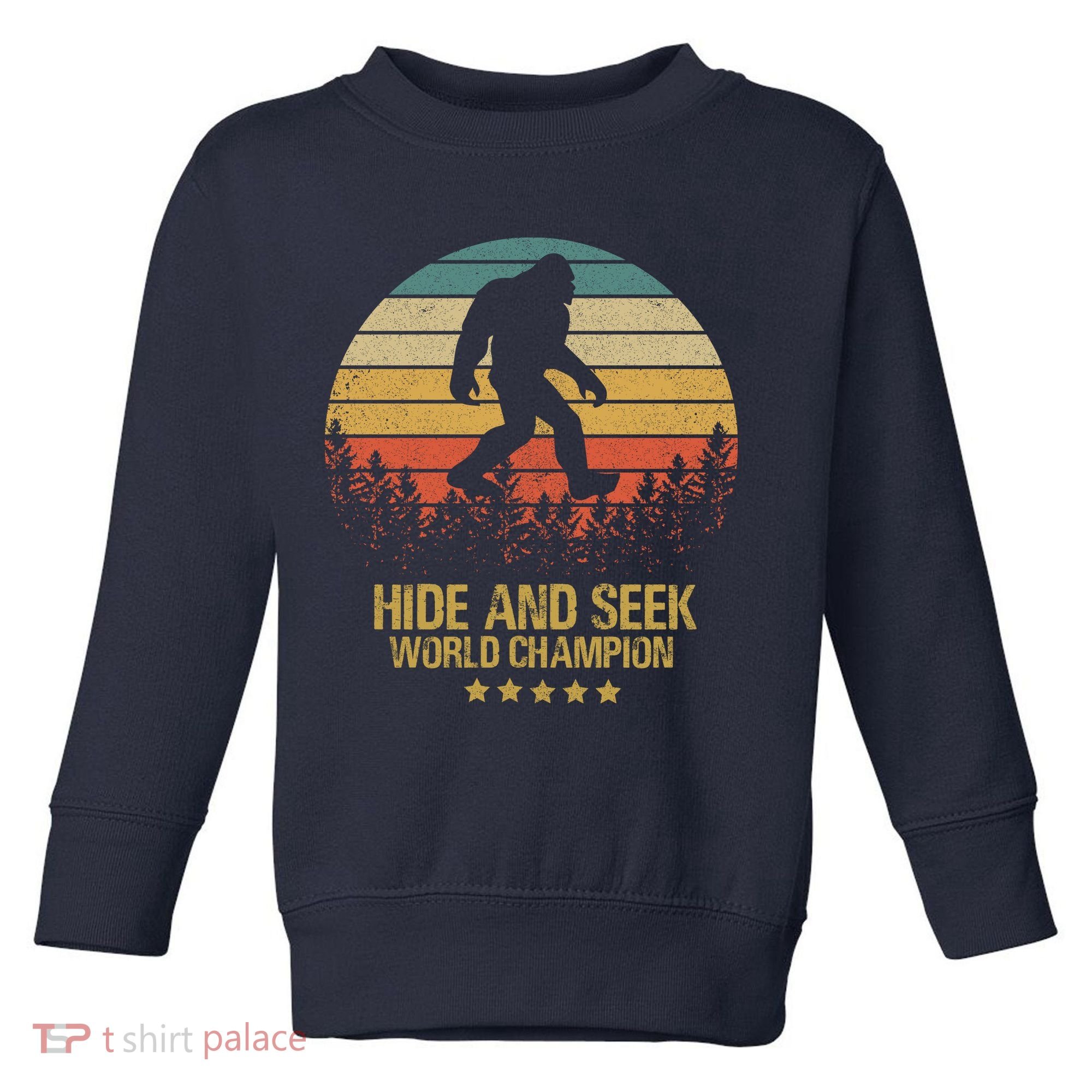 Hide And Seek World Champion Sasquatch Toddler Sweatshirt