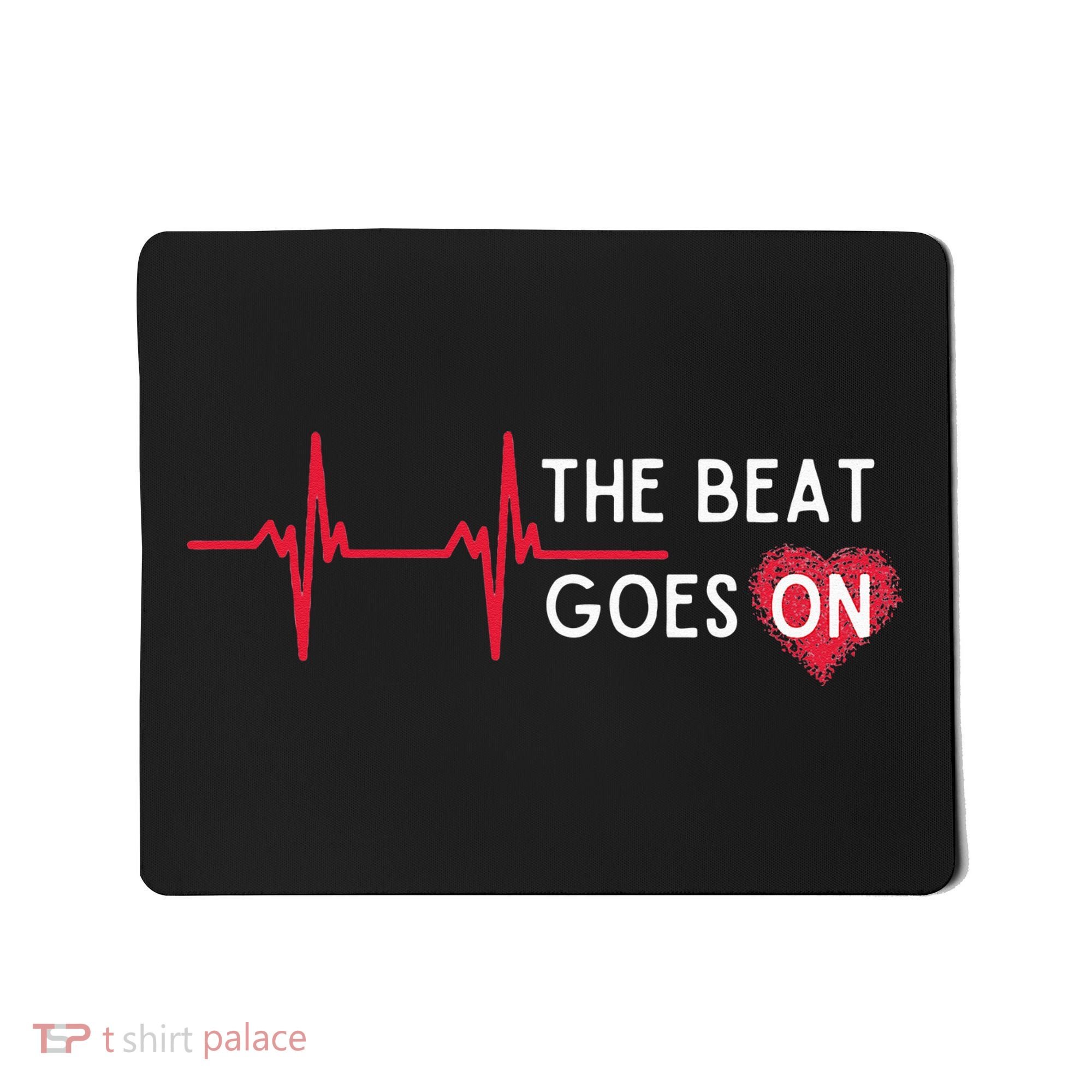 Heart Attack Surgery The Beat Goes On Survivor Rehab Recover Mousepad