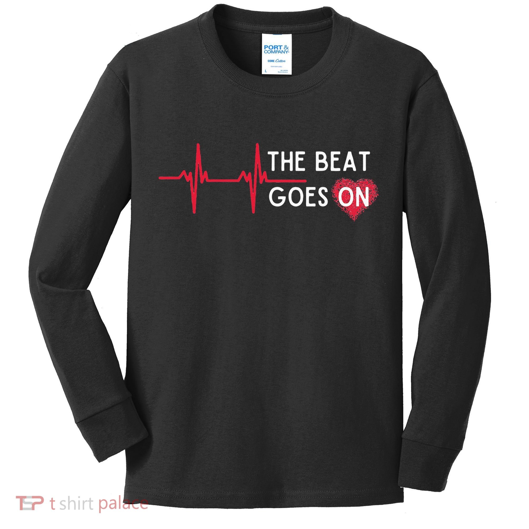 Heart Attack Surgery The Beat Goes On Survivor Rehab Recover Kids Long Sleeve Shirt