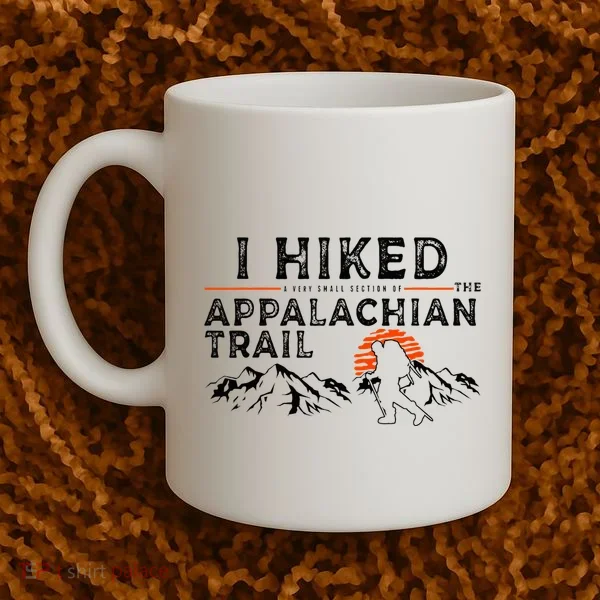 Hiked A Small Section Trail Appalachian Hiker Coffee Mug