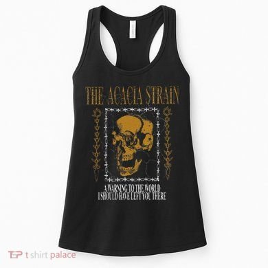 He Acacia Strain A Warning O He World Women's Tank Top