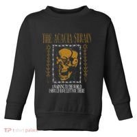 He Acacia Strain A Warning O He World Toddler Sweatshirt thumb 0