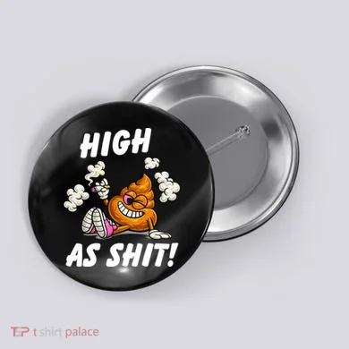 High As Shit Button