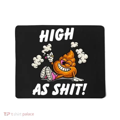 High As Shit Mousepad