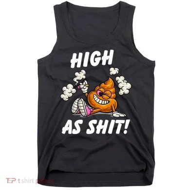 High As Shit Tank Top