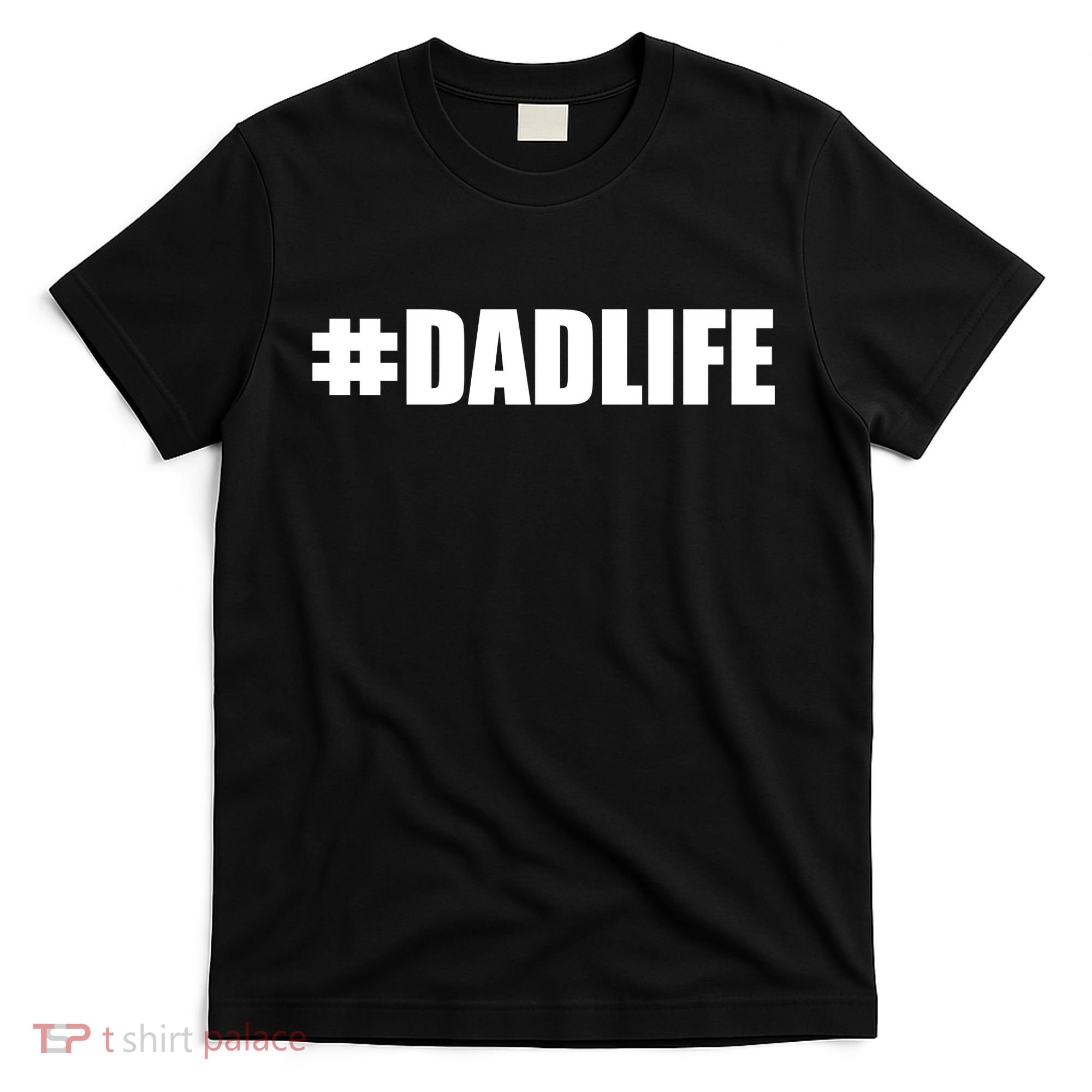 Hashtag Dad Life #DADLIFE Best Father T-Shirt