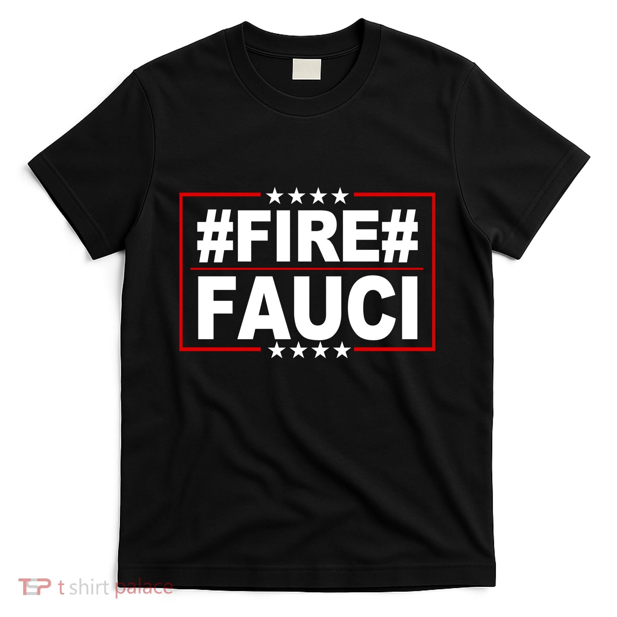 Hashtag Fire Fauci  T-Shirt