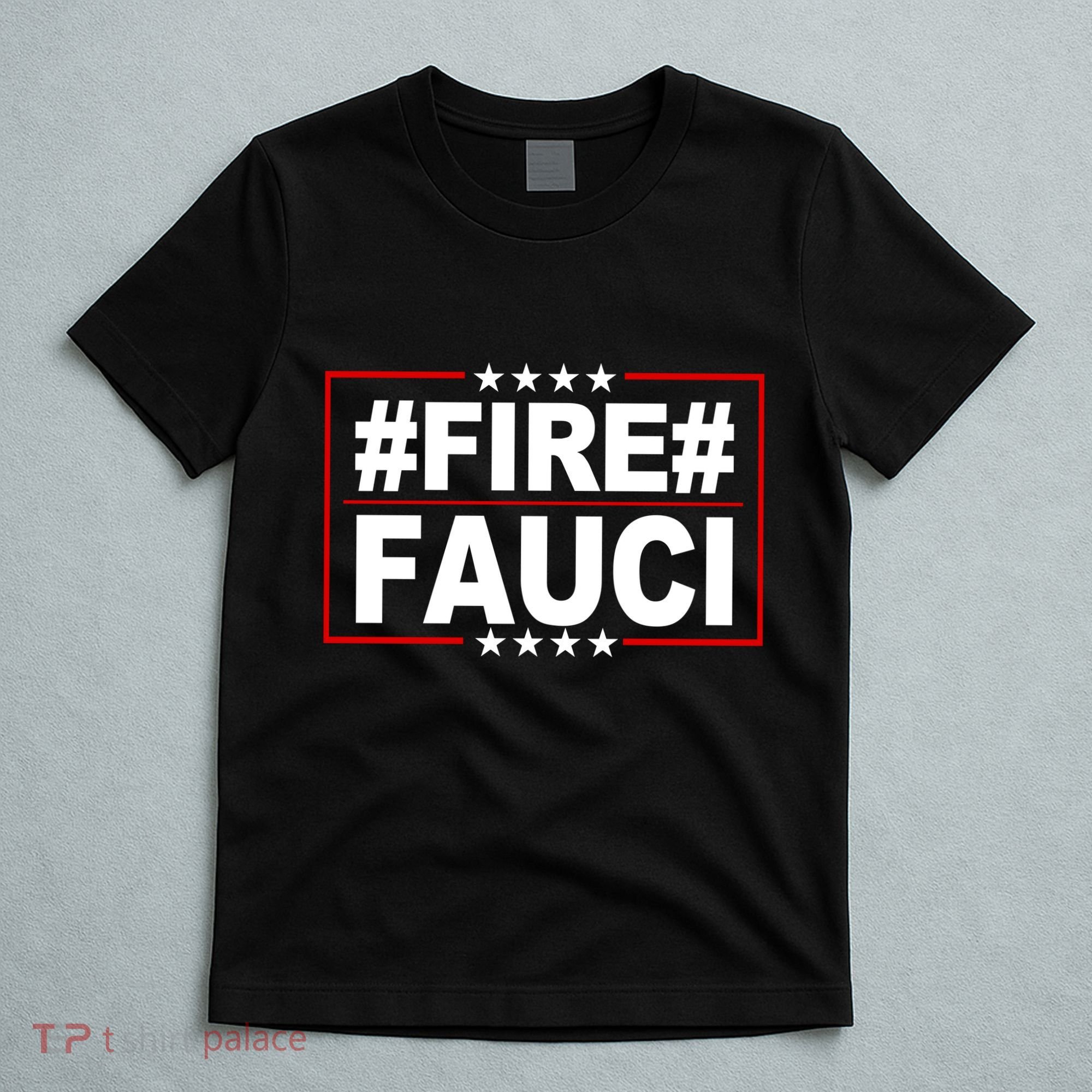 Hashtag Fire Fauci  T-Shirt