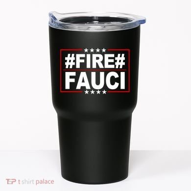 Hashtag Fire Fauci  Tumbler