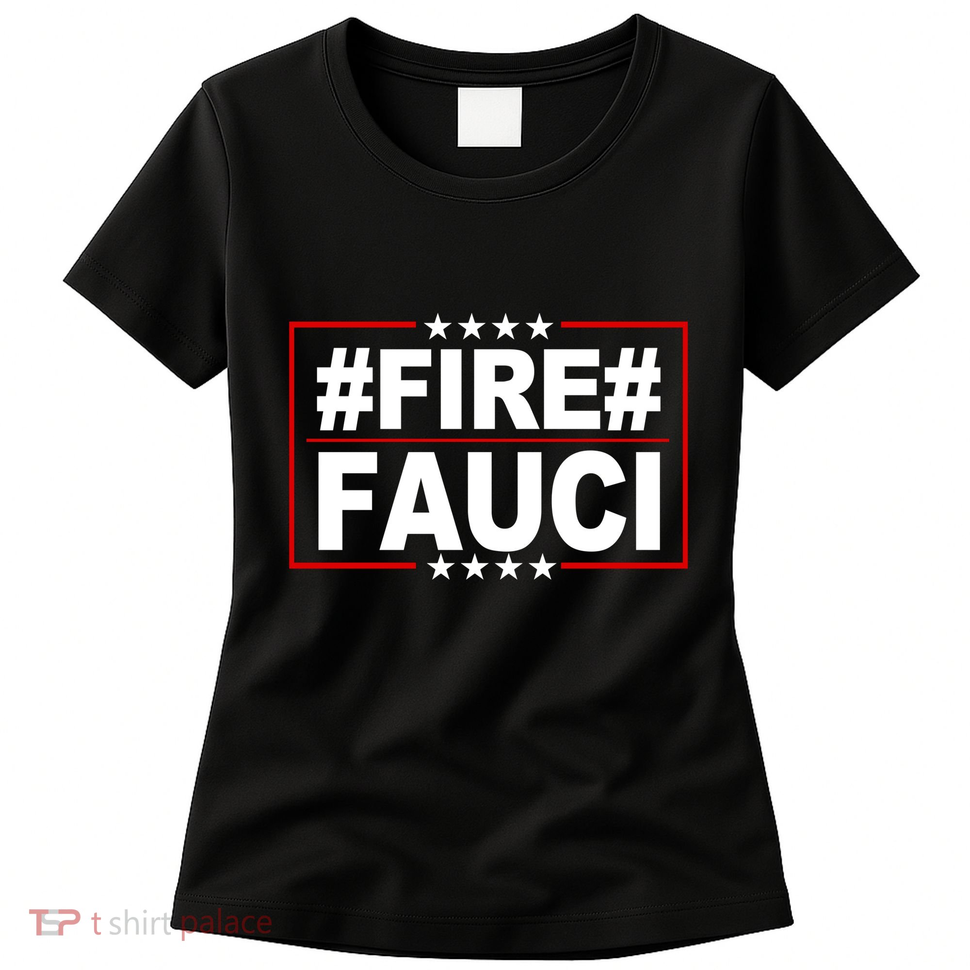 Hashtag Fire Fauci  Women's T-Shirt