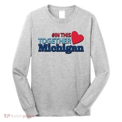 Hashtag In This Together Michigan Long Sleeve Shirt
