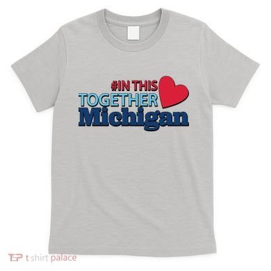 Hashtag In This Together Michigan T-Shirt