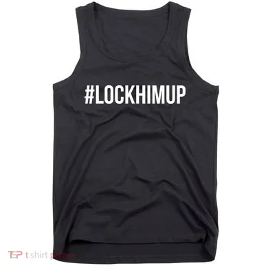 Hashtag Lock Him Up #lockhimup Tank Top
