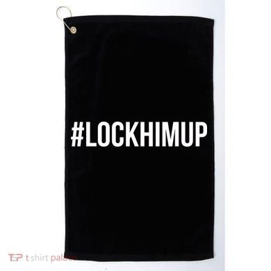 Hashtag Lock Him Up #lockhimup Golf Towel