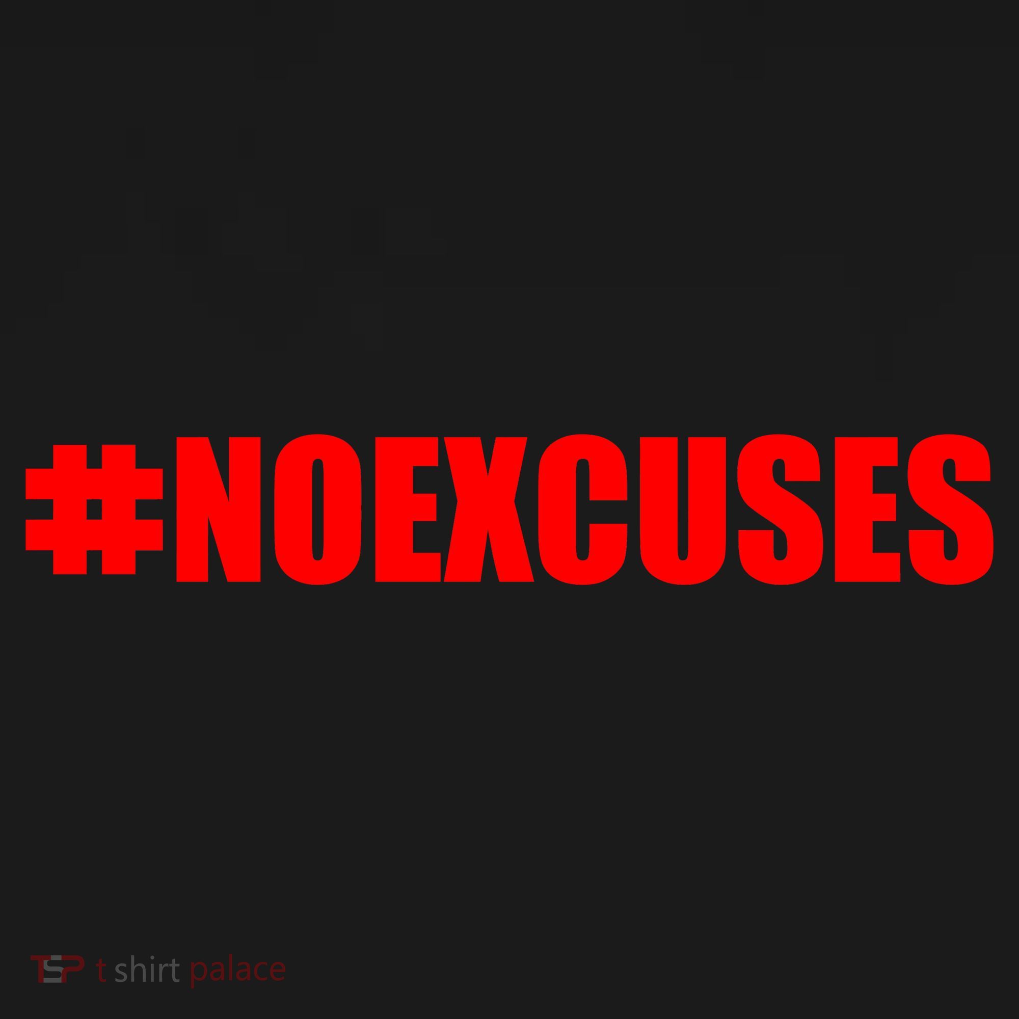 Hashtag No Excuses Fitness Gym #NOEXCUSES T-Shirt
