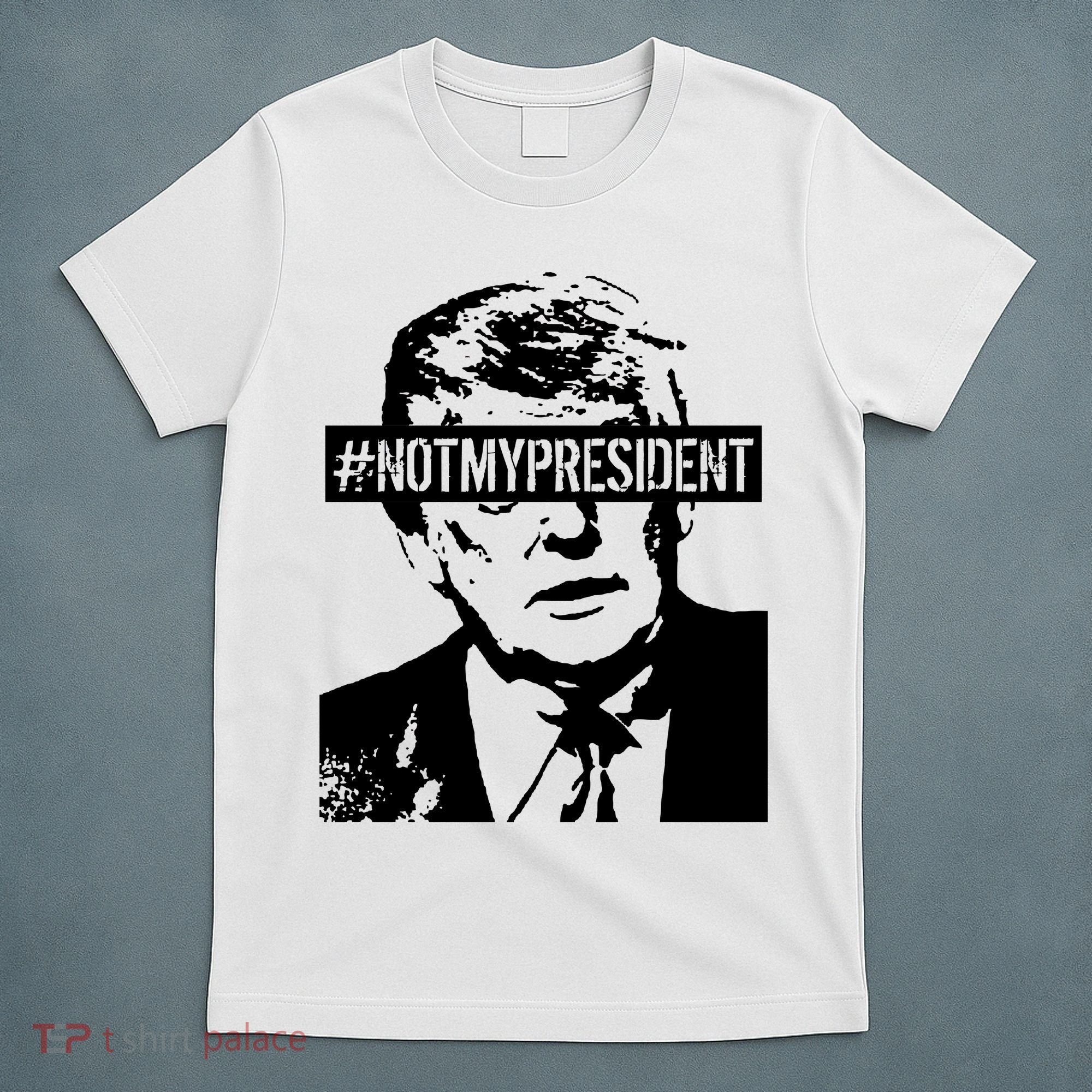 Hashtag Not My President Anti Donald Trump T-Shirt