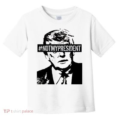 Hashtag Not My President Anti Donald Trump Toddler T-Shirt