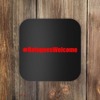 Hashtag Refugees Welcome Anti Travel Ban Coaster