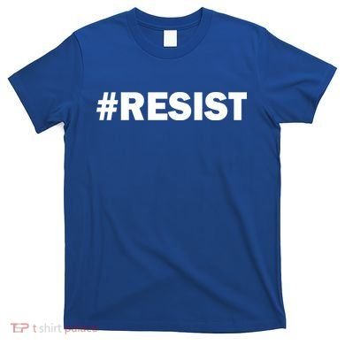 Hashtag Resist Anti Trump T-Shirt